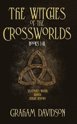 bokomslag The Witches of the Crossworlds Books I - III