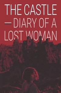 bokomslag The Castle - Diary of a Lost Woman