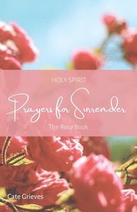 bokomslag Holy Spirit Prayers for Surrender