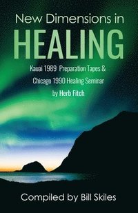 bokomslag New Dimensions in Healing