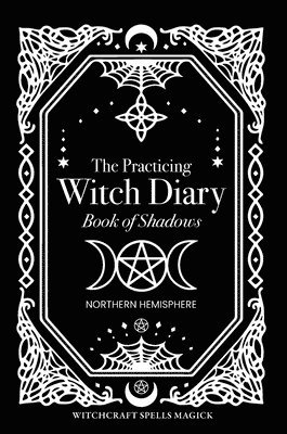 Practicing Witch Diary - Book of Shadows - Northern Hemisphere