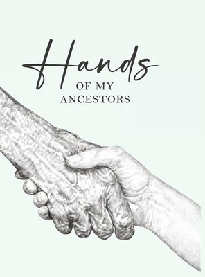 Gene & Me - Hands of My Ancestors, Inbunden