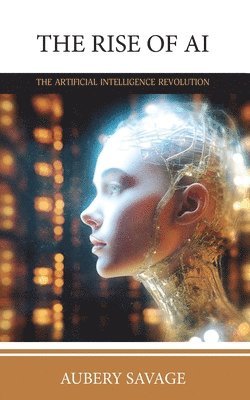 Aubrey Savage - Rise of AI, Häftad