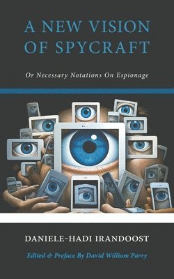 Daniele-Hadi Irandoost, David William Parry - New Vision of Spycraft, Häftad