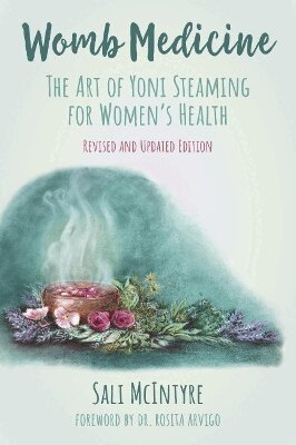 Sali McIntyre - Womb Medicine - Revised and Updated Edition, Häftad