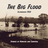 bokomslag The Big Flood Glenreagh 1950