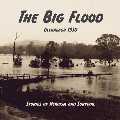 The Big Flood Glenreagh 1950 1