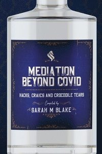 bokomslag Mediation Beyond Covid: Hacks, Craics and Crocodile Tears