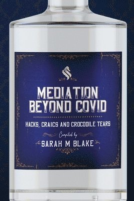 Mediation Beyond Covid: Hacks, Craics and Crocodile Tears 1
