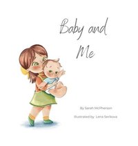 bokomslag Baby and Me - Big Sister Version