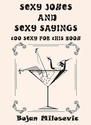 Bojan Milosevic - SEXY JOKES and SEXY SAYINGS, Häftad