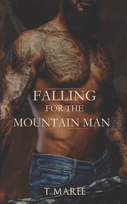 T Maree, T. Maree - Falling for the Mountain Man, Häftad