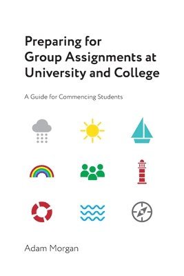 Adam Morgan - Preparing for Group Assignments at University and College, Häftad