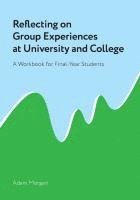 bokomslag Reflecting on Group Experiences at University and College