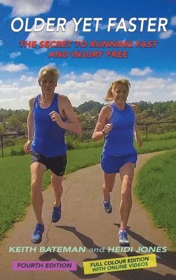 bokomslag Older Yet Faster: The Secret to Running Fast and Injury Free