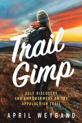 April Weygand - Trail Gimp, Häftad
