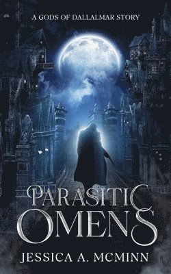 Parasitic Omens: A Gods of Dallalmar Story 1
