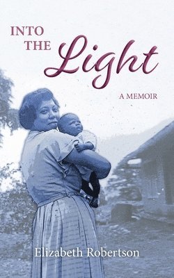 Elizabeth Robertson - Into the Light, Häftad