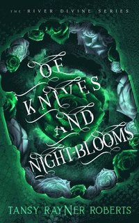 bokomslag Of Knives and Night-blooms