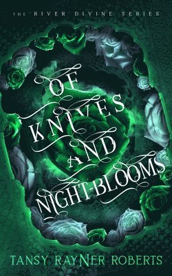 Tansy Rayner Roberts - Of Knives and Night-blooms, Häftad