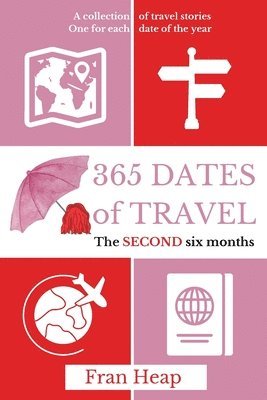 bokomslag 365 Dates of Travel: The SECOND six months