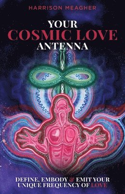 Your Cosmic Love Antenna 1