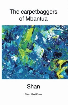 Shan, Jonathan Smith - Carpetbaggers of Mbantua, Häftad