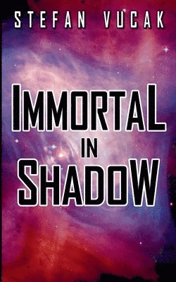 Stefan Vucak - Immortal in Shadow, Häftad