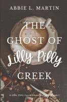 bokomslag The Ghost of Lilly Pilly Creek: Cozy ghost mystery amateur sleuth