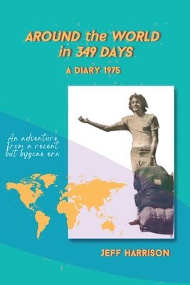 Jeff Harrison - Around the World in 349 Days, Häftad
