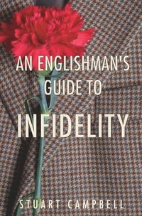 bokomslag An Englishman's Guide to Infidelity