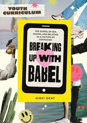 Nikki Dent - Breaking Up With Babel Youth Curriculum, Häftad