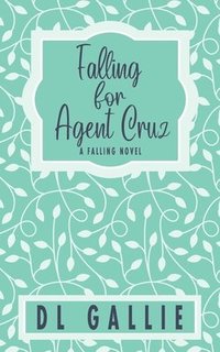 bokomslag Falling for Agent Cruz (special edition)
