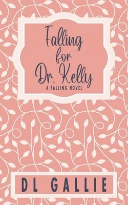 DL Gallie, Dl Gallie - Falling for Dr. Kelly (special edition), Häftad