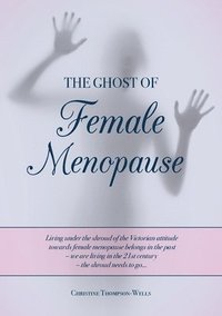 bokomslag The Ghost of Female Menopause