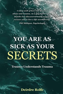 You Are as Sick as Your Secrets. 1