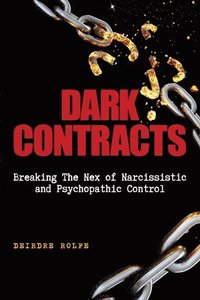 bokomslag Dark Contracts Breaking the Nex of Narcissistic and Psychopathic Control