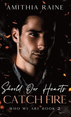 Should Our Hearts Catch Fire 1