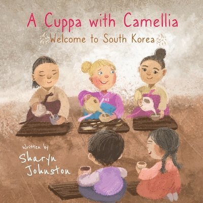 A Cuppa with Camellia - Welcome to South Korea 1