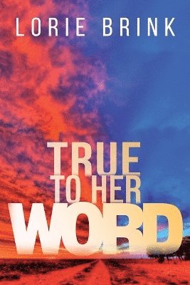 Lorie Brink - True To Her Word, Häftad