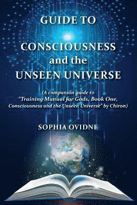 bokomslag Guide to Consciousness and the Unseen Universe