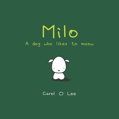 bokomslag Milo: A Dog Who Likes To Meow