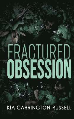 Kia Carrington-Russell - Fractured Obsession, Häftad