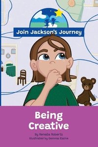 bokomslag JOIN JACKSON's JOURNEY Being Creative