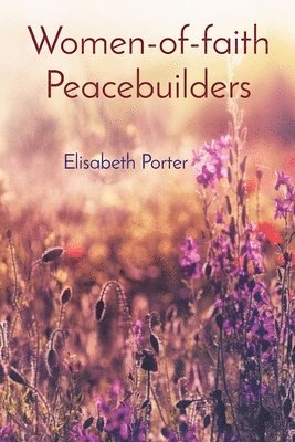 Elisabeth Porter - Women-of-faith Peacebuilders, Häftad