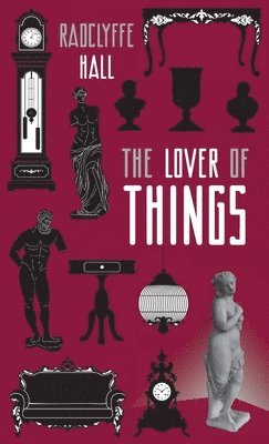 Radclyffe Hall - Lover of Things, Inbunden