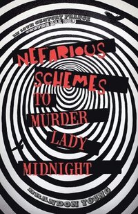 bokomslag Nefarious Schemes to Murder Lady Midnight