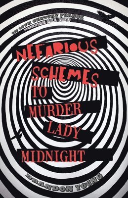 bokomslag Nefarious Schemes to Murder Lady Midnight