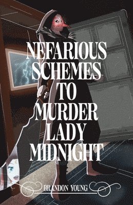 bokomslag Nefarious Schemes to Murder Lady Midnight (Mos Labs)