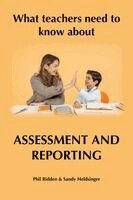 Phil Ridden, Sandy Heldsinger - What teachers need to know about ASSESSMENT AND REPORTING, Häftad